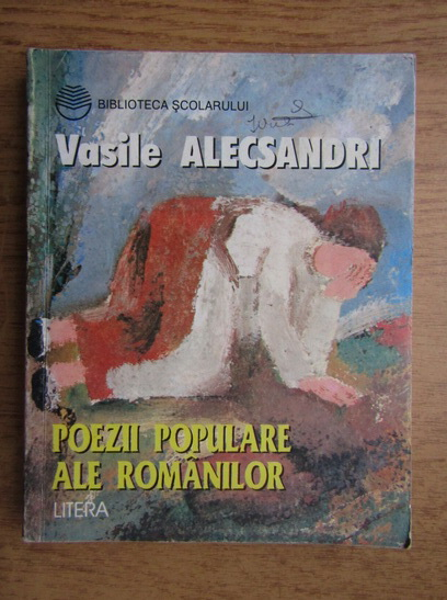 Anticariat: Vasile Alecsandri - Poezii populare ale romanilor