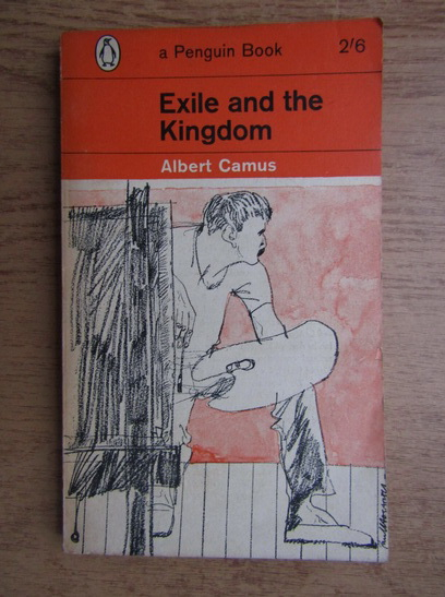 Anticariat: Albert Camus - Exile and the Kingdom
