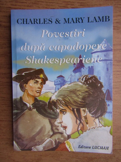 Anticariat: Charles si Mary Lamb - Povestiri dupa capodopere shakespeariene