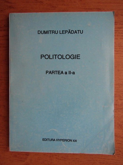Anticariat: Dumitru Lepadatu - Politologie (volumul 2)