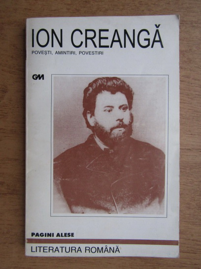 Anticariat: Ion Creanga - Povestiri, amintiri, povestiri