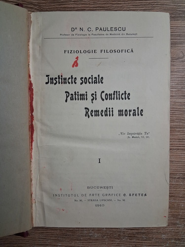 N. C. Paulescu - Fiziologie filosofica. Instincte sociale, patimi si conflicte, remedii morale. Spitalul, Coranul, Talmudul, Cahalul, Franc-Masoneria (2 volume colegate, 1910)