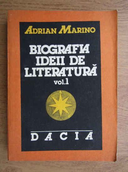 Anticariat: Adrian Marino - Biografia ideii de literatura (volumul 1)