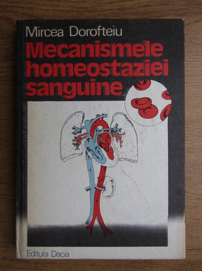 Anticariat: Mircea Dorofteiu - Mecanismele homeostaziei sanguine