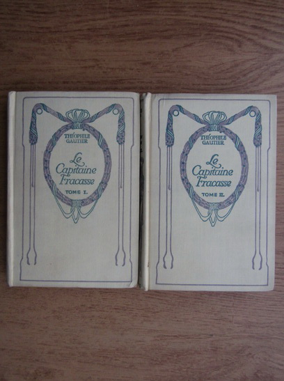 Anticariat: Theophile Gautier - Le Capitaine Fracasse (2 volume, 1934)