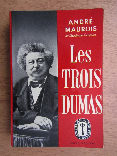 Anticariat: Andre Maurois - Les trois Dumas