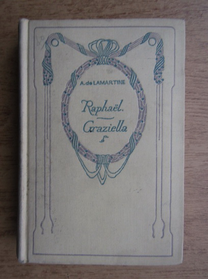 Anticariat: A. de Lamartine - Raphael. Graziella (1933)