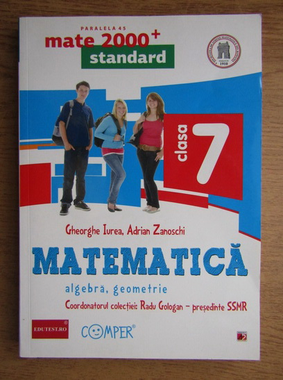 Anticariat: Gheorghe Iurea, Adrian Zanoschi - Matematica. Algebra, geometrie, clasa a VII-a