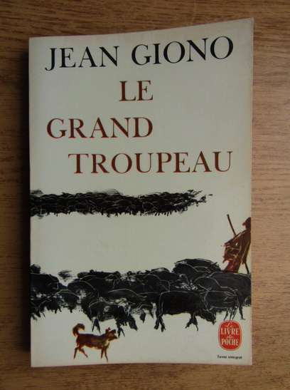 Anticariat: Jean Giono - Le grand troupeau