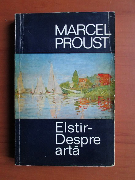Anticariat: Marcel Proust - Elstir despre arta