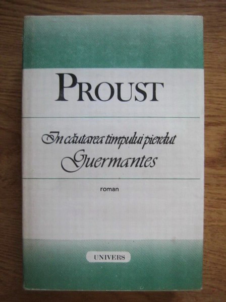 Anticariat: Marcel Proust - In cautarea timpului pierdut. Guermantes