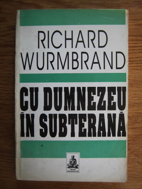 Anticariat: Richard Wurmbrand - Cu Dumnezeu in subterana