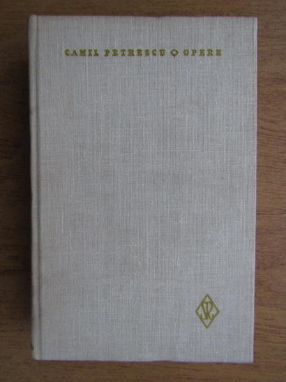 Anticariat: Camil Petrescu - Opere (volumul 5)
