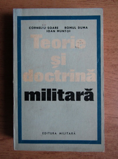 Anticariat: Corneliu Soare - Teorie si doctrina militara