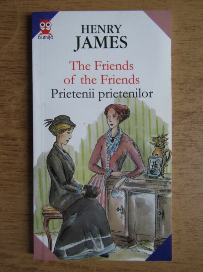Anticariat: Henry James - The friends of the friends