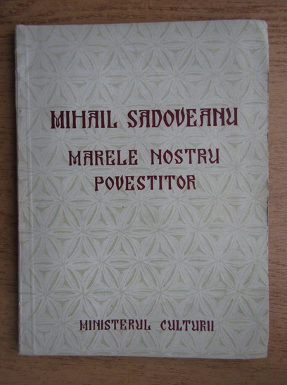 Anticariat: Mihail Sadoveanu marele nostru (1950)