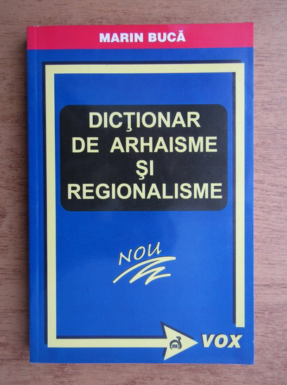 Anticariat: Marin Buca - Dictionar de arhaisme si regionalisme