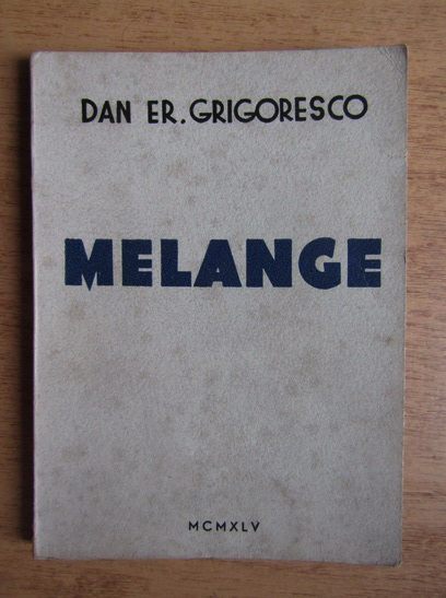 Anticariat: Dan Er. Grigorescu - Melange (1945)