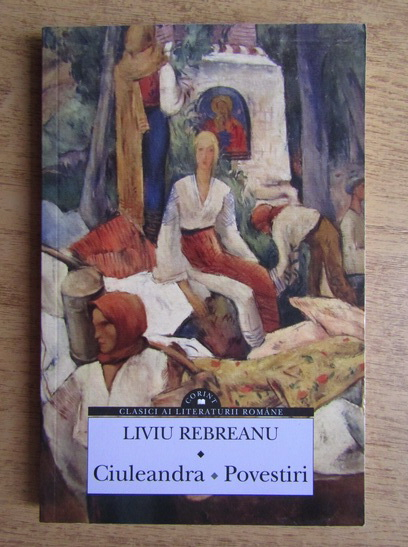 Anticariat: Liviu Rebreanu - Ciuleandra. Povestiri