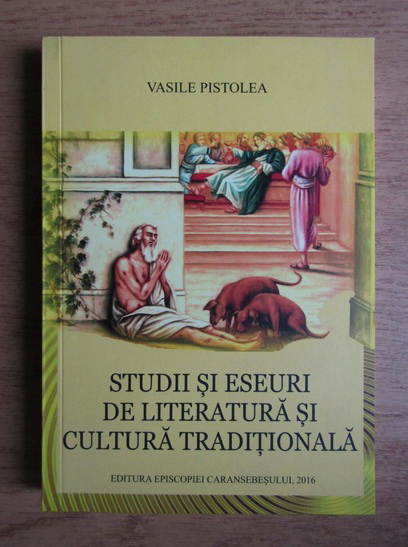 Anticariat: Vasile Pistolea - Studii si eseuri de literatura si cultura traditionala