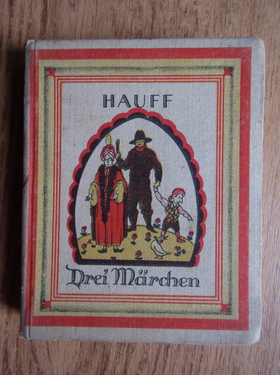 Anticariat: Wilhelm Hauff - Drei Marchen (aproximativ 1900, ilustratii color)