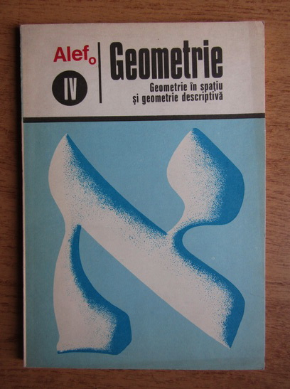 Anticariat: G. Girard, C. Thierce - Alef geometrie. Geometrie in spatiu si geometrie descriptiva. IV