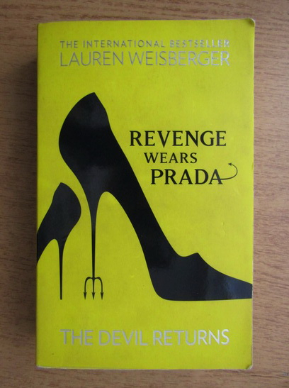 Anticariat: Lauren Weisberger - Revenge wears Prada. The devil returns
