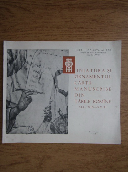 Anticariat: Corina Nicolescu - Miniatura si ornamentul cartii manuscrise din Tarile Romane