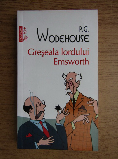 Anticariat: P. G. Wodehouse - Greseala lordului Emsworth