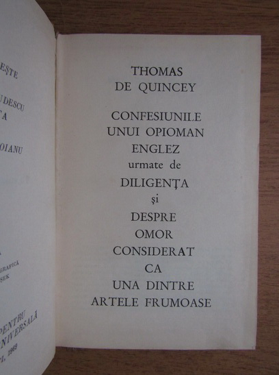 Thomas de Quincey - Confesiunile unui opioman englez urmate de diligenta si despre omor considerat ca una dintre artele frumoase