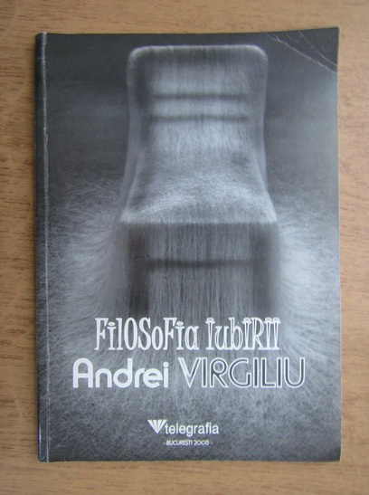 Anticariat: Andrei Virgiliu - Filosofia iubirii