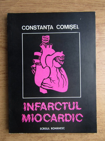 Anticariat: Constanta Comisel - Infarctul miocardic
