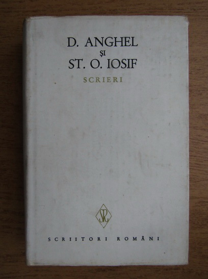 Anticariat: D. Anghel, St. O. Iosif - Scrieri (volumul 2)