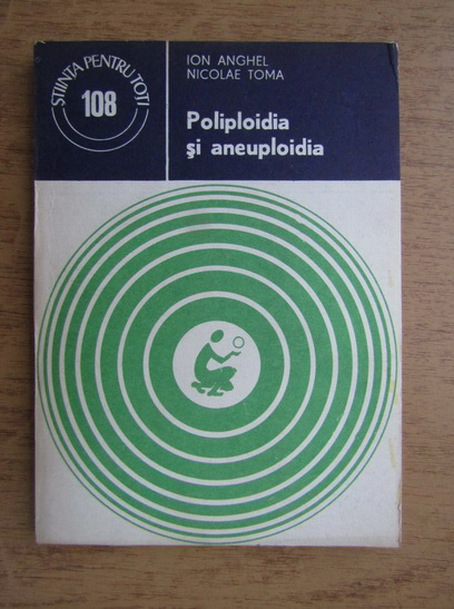 Anticariat: Ion Anghel - Poliploidia si aneuploidia
