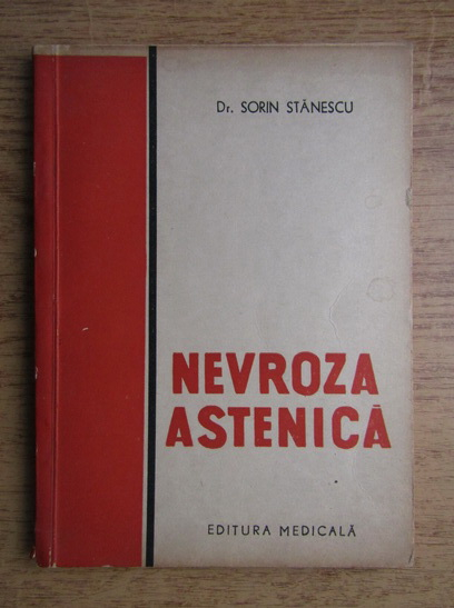 Anticariat: Sorin Stanescu - Nevroza astenica