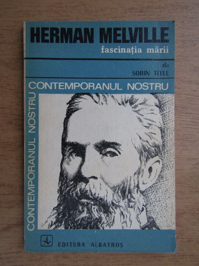 Anticariat: Sorin Titel - Herman Melville. Fascinatia marii