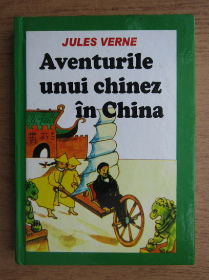 Anticariat: Jules Verne - Aventurile unui chinez in China