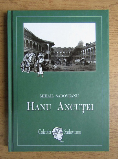 Anticariat: Mihail Sadoveanu - Hanu Ancutei 