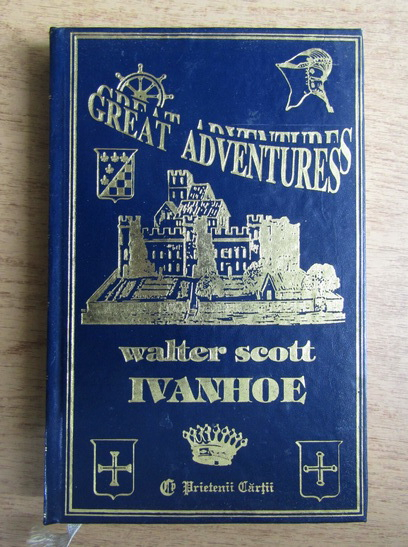 Anticariat: Walter Scott - Ivanhoe (volumul 2)