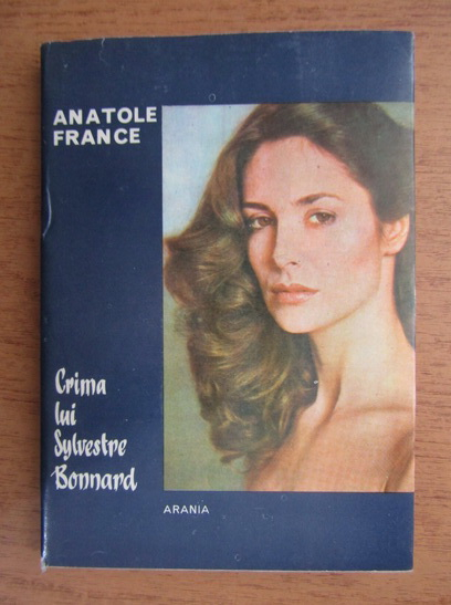 Anticariat: Anatole France - Crima lui Sylvestre Bonnard