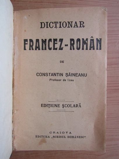 Constantin Saineanu - Dictionar francez-roman (1920)