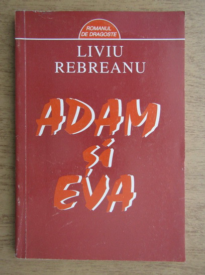 Anticariat: Liviu Rebreanu - Adam si Eva