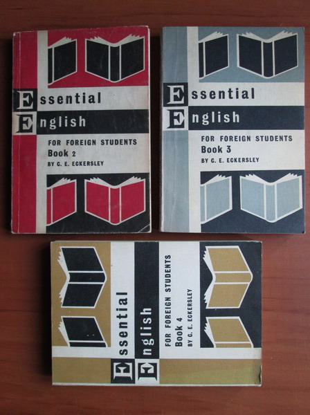 Anticariat: C. E. Eckersley - Essential English for foreign students (volumele 2, 3, 4)