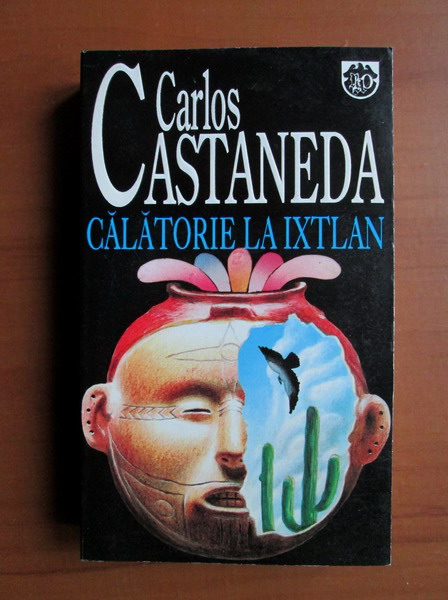 Anticariat: Carlos Castaneda - Calatorie la Ixtlan
