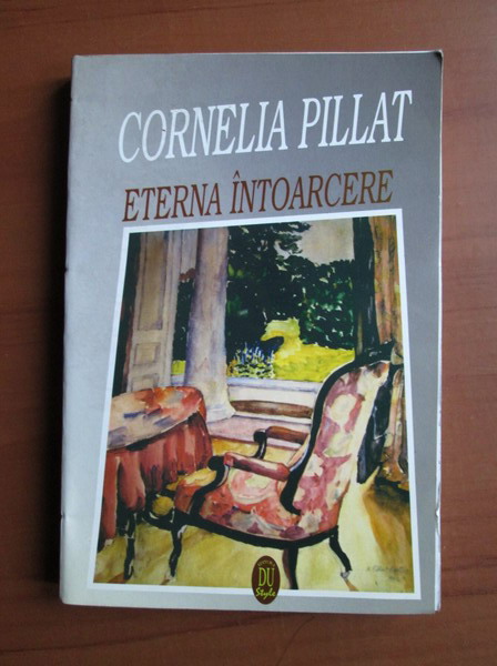 Anticariat: Cornelia Pillat - Eterna intoarcere