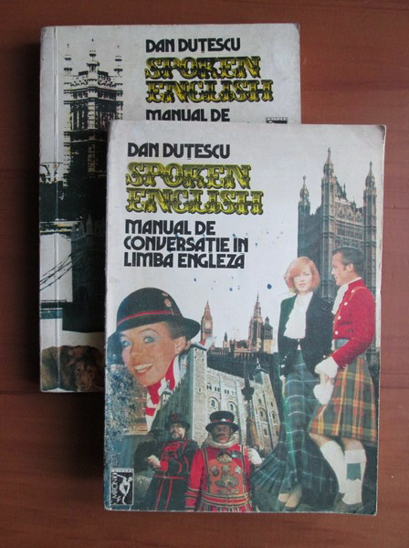 Anticariat: Dan Dutescu - Spoken English. Manual de conversatie in limba engleza (2 volume)