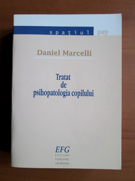 Anticariat: Daniel Marcelli - Tratat de psihopatologia copilului