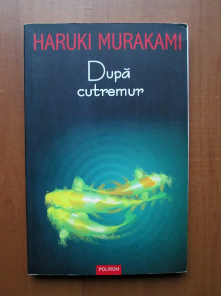 Anticariat: Haruki Murakami - Dupa cutremur