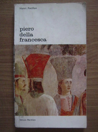 Anticariat: Henri Focillon - Piero Della Francesca