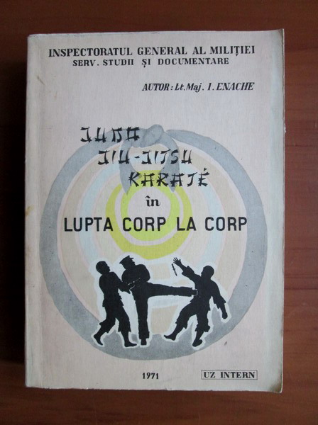Anticariat: I. Enache - Judo, jiu-jitsu, karate in lupta corp la corp